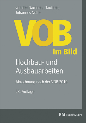 VOB im Bild – Hochbau- und Ausbauarbeiten von Nolte,  Johannes