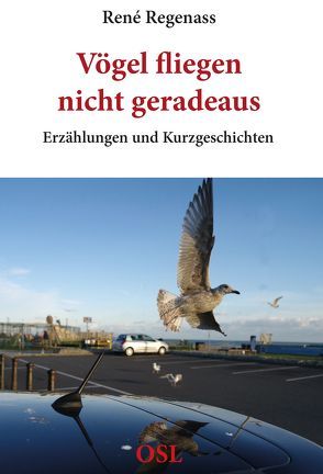 Vögel fliegen nicht geradeaus von Regenass,  René