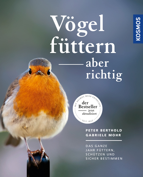 Vögel füttern, aber richtig von Berthold,  Peter, Mohr,  Gabriele