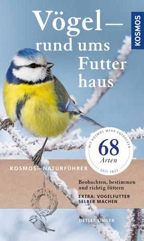 Vögel rund ums Futterhaus von Singer,  Detlef