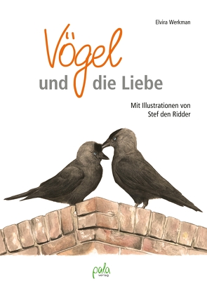 Vögel und die Liebe von den Ridder,  Stef, Werkman,  Elvira, Wloch,  Stephanie