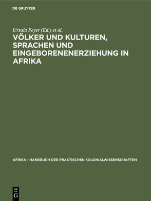 Völker und Kulturen, Sprachen und Eingeborenenerziehung in Afrika von Feyer,  Ursula, Obst,  Erich