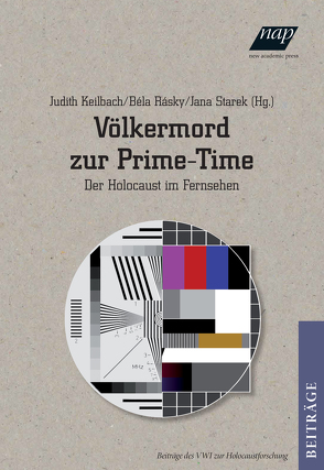 Völkermord zur Primetime von Keilbach,  Judith, Rásky,  Béla, Starek,  Jana