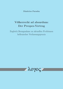 Völkerrecht ad absurdum: Der Prespes-Vertrag von Parashu,  Dimitrios