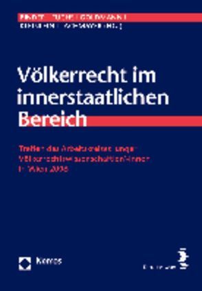 Völkerrecht im innerstaatlichen Bereich von Binder,  Christina, Fuchs,  Claudia, Goldmann,  Matthias, Kleinlein,  Thomas, Lachmayer,  Konrad