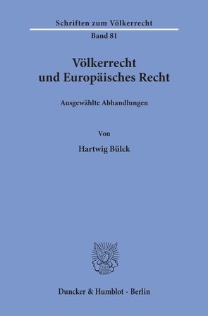 Völkerrecht und Europäisches Recht. von Bülck,  Hartwig