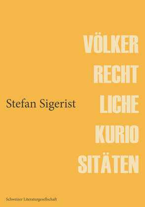 Völkerrechtliche Kuriositäten von Sigerist,  Stefan