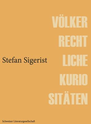 Völkerrechtliche Kuriositäten von Sigerist,  Stefan