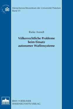 Völkerrechtliche Probleme beim Einsatz autonomer Waffensysteme von Arendt,  Rieke