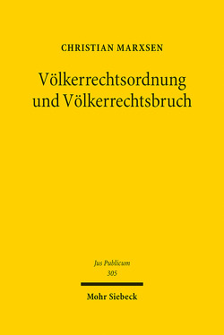 Völkerrechtsordnung und Völkerrechtsbruch von Marxsen,  Christian