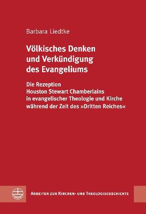 Völkisches Denken und Verkündigung des Evangeliums von Liedtke,  Barbara