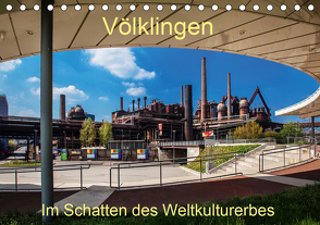 Völklingen. Im Schatten des Weltkulturerbes (Tischkalender 2021 DIN A5 quer) von Guthörl,  Werner