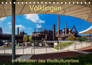 Völklingen. Im Schatten des Weltkulturerbes (Tischkalender 2023 DIN A5 quer) von Guthörl,  Werner