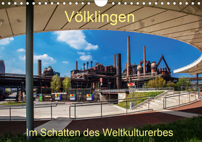 Völklingen. Im Schatten des Weltkulturerbes (Wandkalender 2021 DIN A4 quer) von Guthörl,  Werner