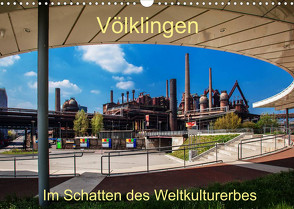 Völklingen. Im Schatten des Weltkulturerbes (Wandkalender 2022 DIN A3 quer) von Guthörl,  Werner