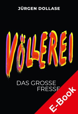 Völlerei von Dollase,  Jürgen