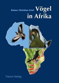 Vögel in Afrika von Bezzel,  Einhard, Ertel,  Rainer Christian