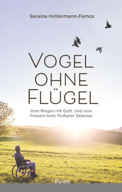 Vogel ohne Flügel von Hintermann-Famos,  Seraina, Schindler-Wunderlich,  Vera