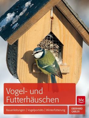 Vogel- und Futterhäuschen von Gabler,  Eberhard