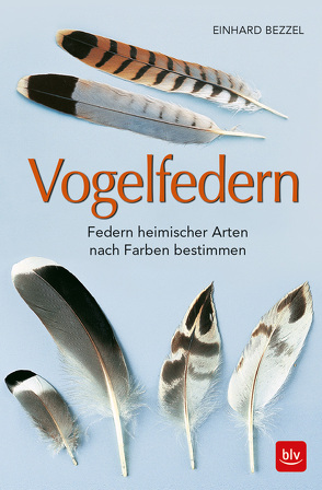 Vogelfedern von Bezzel,  Einhard