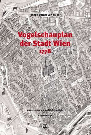 Vogelschauplan der Stadt Wien 1778 von Öhlinger,  Walter