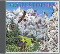 Vogelstimmen im Gebirge – Mit gesprochenen Erläuterungen von Dingler,  Karl-Heinz, Roché,  Jean C., Schulze,  Andreas