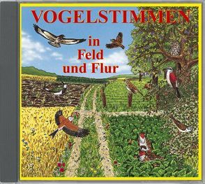 Vogelstimmen in Feld und Flur – Mit gesprochenen Erläuterungen von Dingler,  Karl H, Dingler,  Karl-Heinz, Roché,  Jean C., Schulze,  Andreas, Werle,  Alfred