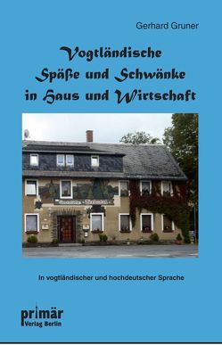 Vogtländische Späße und Schwänke in Haus und Wirtschaft von Grüner,  Gerhard