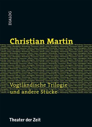 Vogtländische Trilogie und andere Stücke von Christian,  Martin, Weber,  Richard