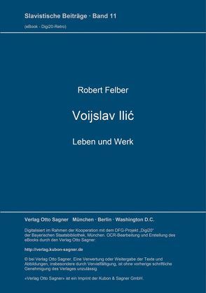 Voijslav Ilić. Leben und Werk von Felber,  Robert