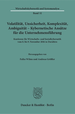 Volatilität, Unsicherheit, Komplexität, Ambiguität – Kybernetische Ansätze für die Unternehmensführung. von Größler,  Andreas, Wilms,  Falko