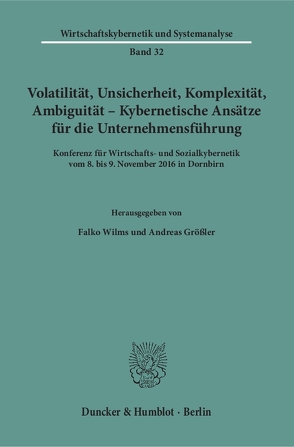 Volatilität, Unsicherheit, Komplexität, Ambiguität – Kybernetische Ansätze für die Unternehmensführung. von Größler,  Andreas, Wilms,  Falko