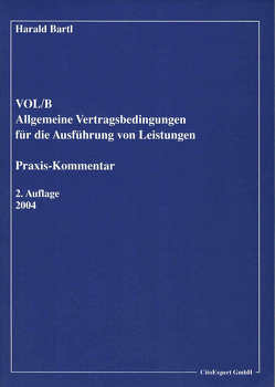 VOL/B – Allgemeine Vertragsbedingungen für die Ausführung von Leistungen – Praxiskommentar von Bartl,  Harald