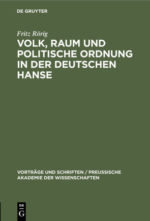 Volk, Raum und politische Ordnung in der deutschen Hanse von Rörig,  Fritz