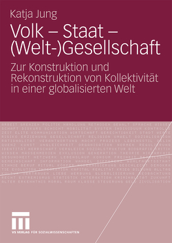 Volk – Staat – (Welt-)Gesellschaft von Jung,  Katja