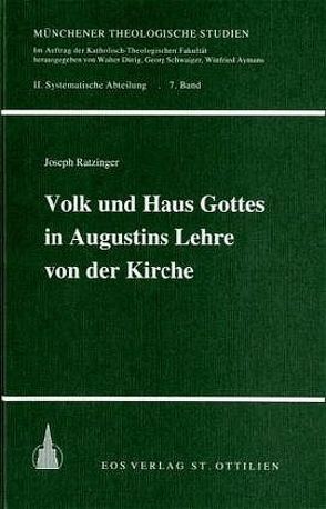 Volk und Haus Gottes in Augustins Lehre von der Kirche von Aymans,  Winfried, Benedikt XVI., Dürig,  Walter, Schwaiger,  Georg