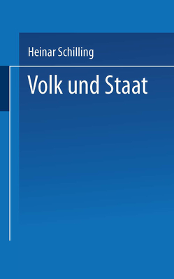 Volk und Staat von Schilling,  Heinar