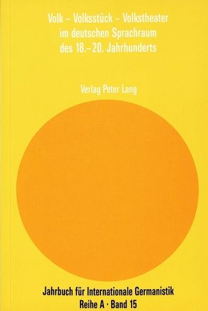 Volk – Volksstück – Volkstheater im deutschen Sprachraum des 18.–20. Jahrhunderts. von Valentin,  Jean-Marie