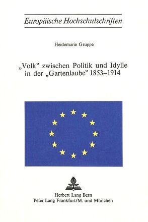 «Volk» zwischen Politik und Idylle in der «Gartenlaube» 1853-1914 von Gruppe,  Heidemarie