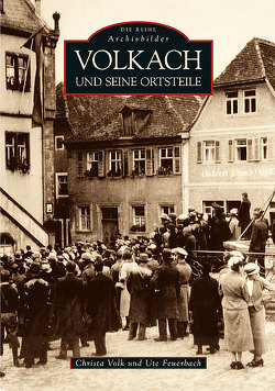 Volkach und seine Ortsteile von Volk,  Christa