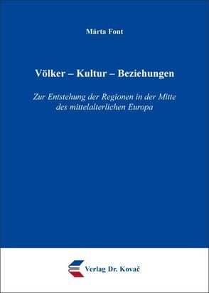 Völker – Kultur – Beziehungen von Font,  Márta