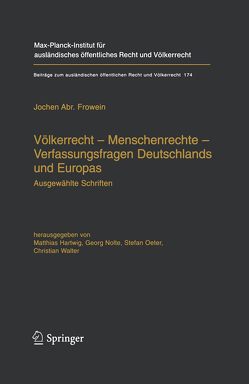 Völkerrecht — Menschenrechte — Verfassungsfragen Deutschlands und Europas von Frowein,  Jochen Abr., Hartwig,  Matthias, Nolte,  Georg, Oeter,  Stefan, Walter,  Christian