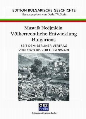 Völkerrechtliche Entwicklung Bulgariens seit dem Berliner Vertrag von 1878 bis zur Gegenwart von Berov,  Hristo, Nedjmidin,  Mustafa