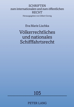 Völkerrechtliches und nationales Schifffahrtsrecht von Lischka,  Eva Marie