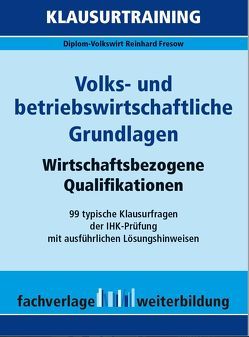 Volks- und betriebswirtschaftliche Grundlagen von Barth,  Diana, Fresow,  Reinhard