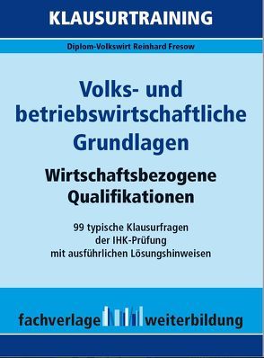 Volks- und betriebswirtschaftliche Grundlagen von Barth,  Diana, Fresow,  Reinhard