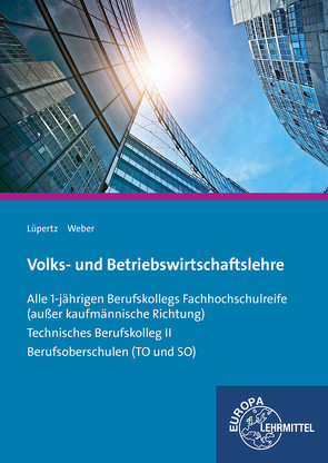 Volks- und Betriebswirtschaftslehre für alle 1-jährigen Berufskollegs von Lüpertz,  Viktor, Weber,  Susanne