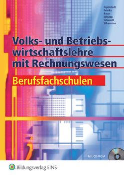 Volks- und Betriebswirtschaftslehre mit Rechnungswesen für Berufsfachschulen von Esperstedt,  Erik, Peleikis,  Olaf, Rosar,  Günter, Schlapp,  Stefan, Schwindt,  Günter, Silbereisen,  Claus-Dieter