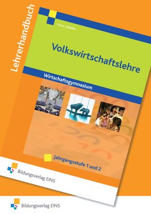 Volks- und Betriebswirtschaftslehre mit Rechnungswesen / Volkswirtschaftslehre für Wirtschaftsgymnasien in Baden-Württemberg von Howe,  Michael, Ulshöfer,  Wolfgang