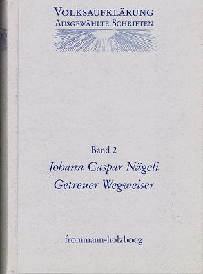 Volksaufklärung – Ausgewählte Schriften / Band 2: Johann Caspar Nägeli (1696-1742) von Böning,  Holger, Nägeli,  Johann Caspar, Siegert,  Reinhart